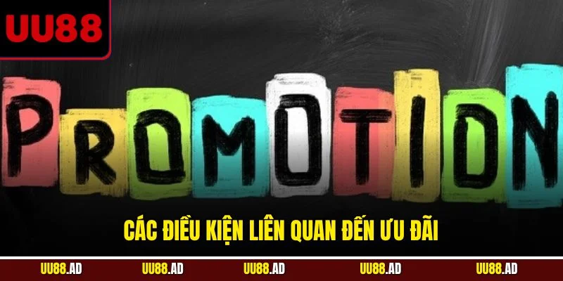 Các điều kiện liên quan đến ưu đãi 