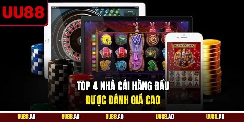 Top 4 nhà cái hàng đầu được đánh giá cao