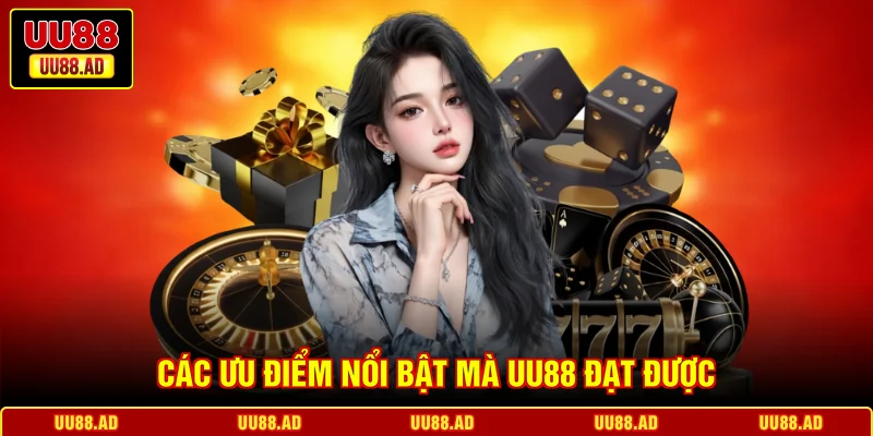 Các ưu điểm nổi bật mà UU88 đạt được